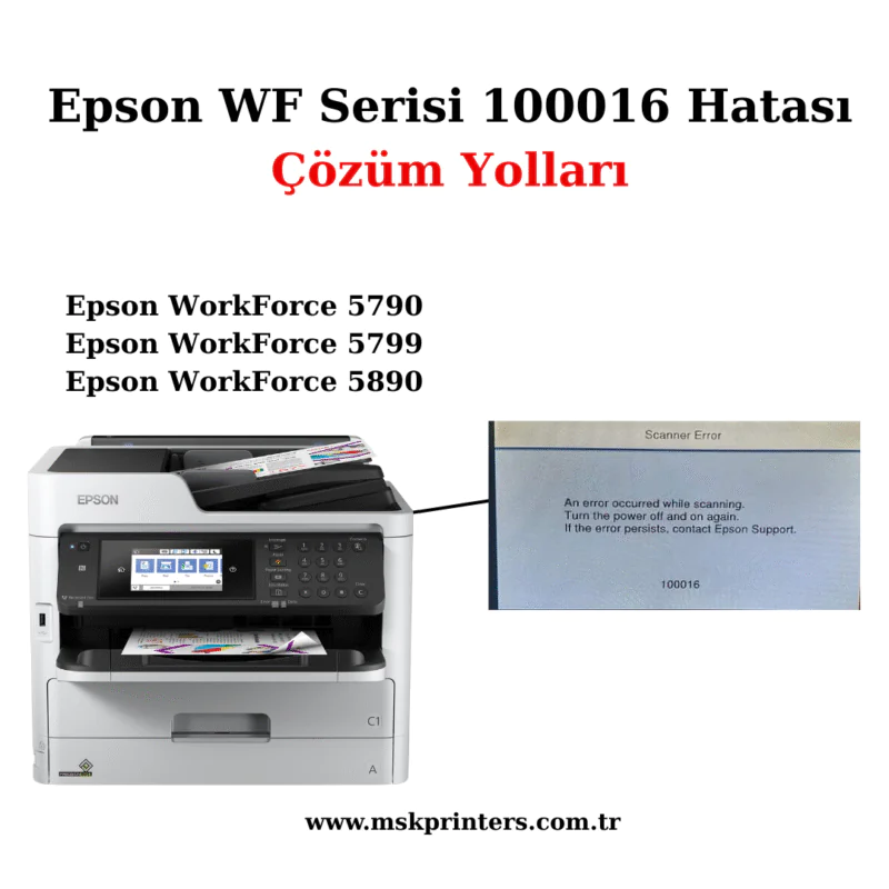 Epson WF-5790, WF-5799, WF-5890 Modellerinde 100016 Hatası